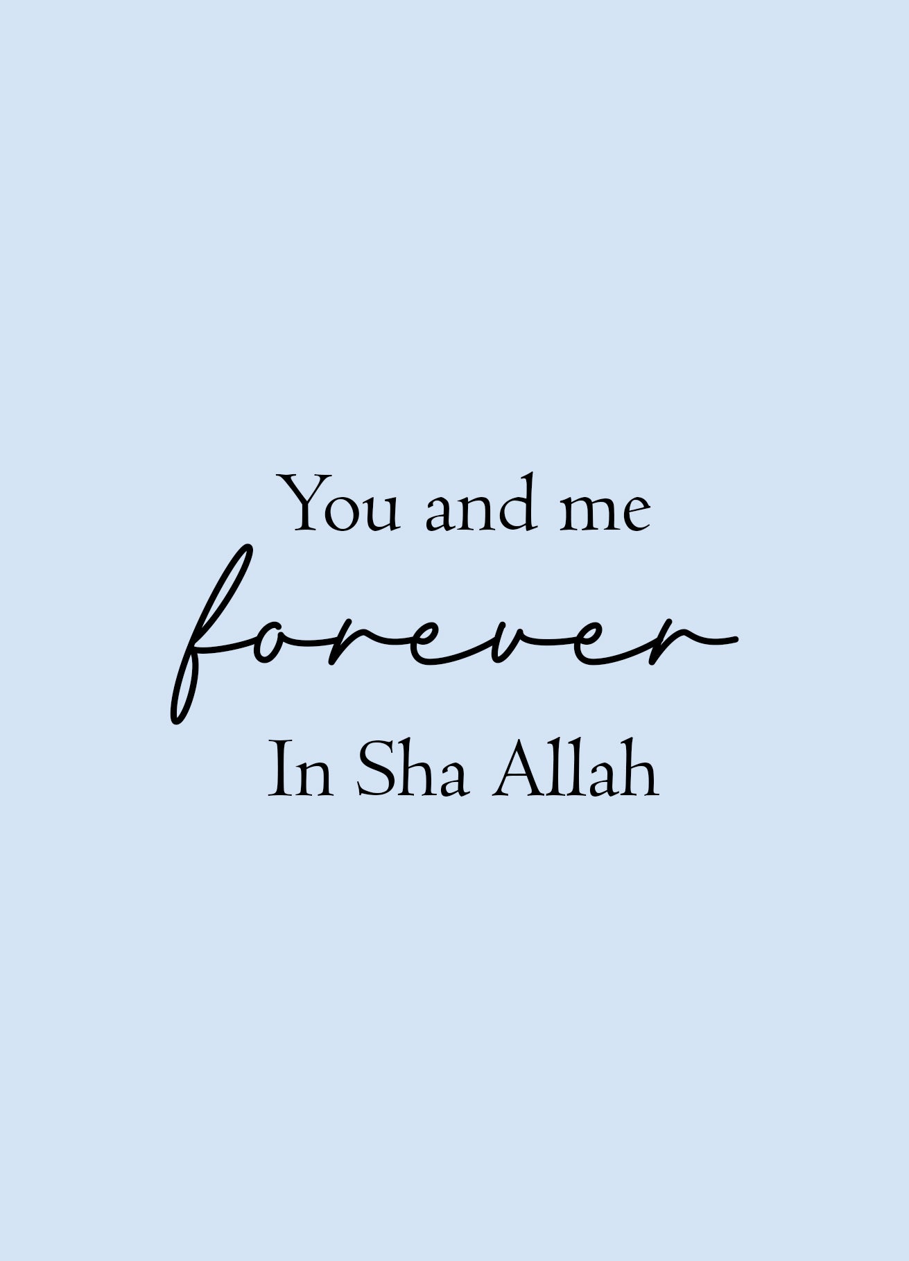 You and me forever In Sha Allah - Greeting Card