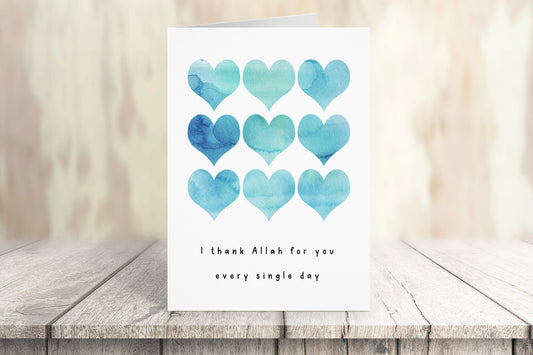 Heartfelt Islamic card for any loved one with message - "I thank Allah for you every single day"